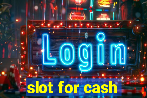 slot for cash