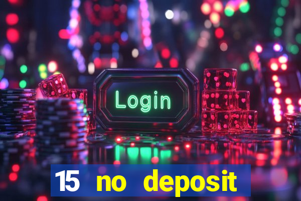 15 no deposit mobile casino