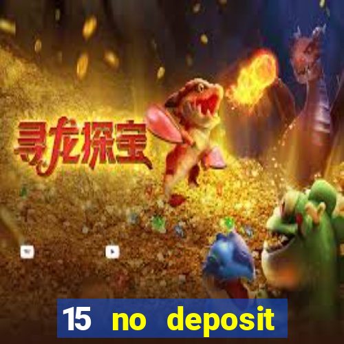 15 no deposit mobile casino