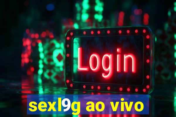 sexl9g ao vivo