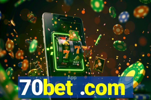 70bet .com