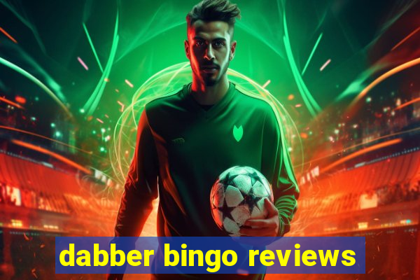 dabber bingo reviews