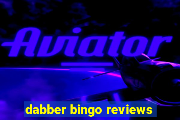 dabber bingo reviews