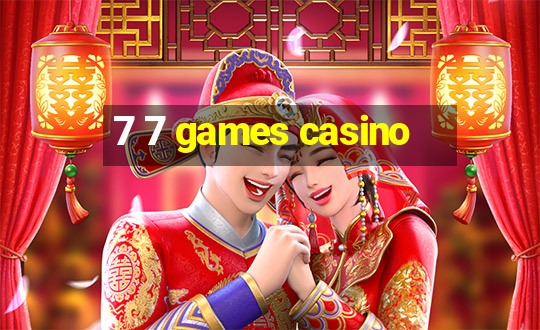 7 7 games casino