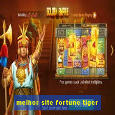 melhor site fortune tiger