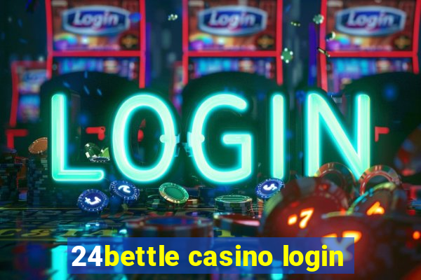 24bettle casino login