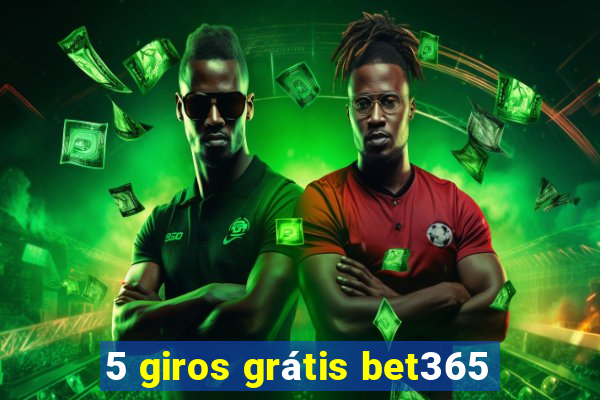 5 giros grátis bet365