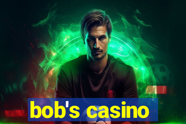 bob's casino