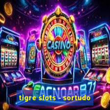 tigre slots - sortudo