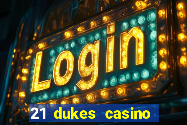 21 dukes casino free spins