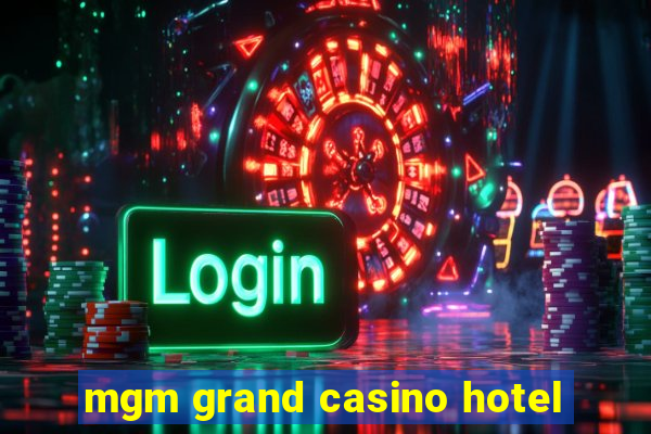 mgm grand casino hotel