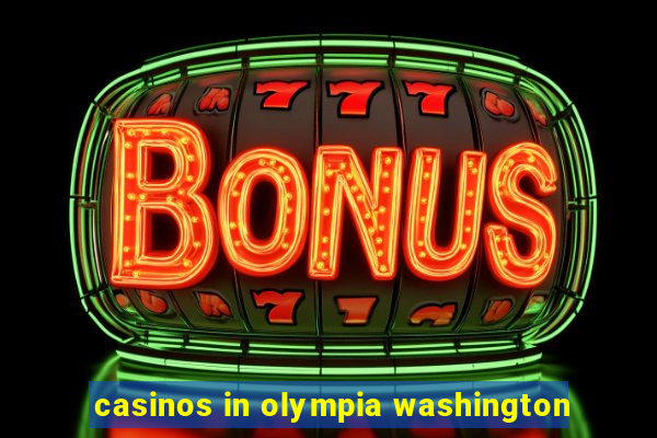 casinos in olympia washington