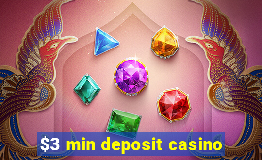 $3 min deposit casino