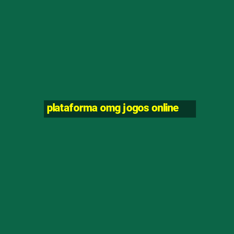 plataforma omg jogos online