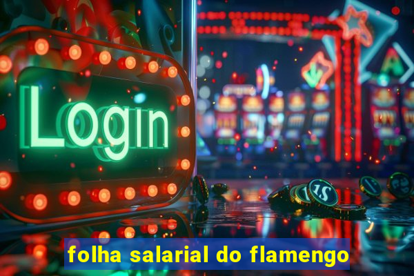 folha salarial do flamengo