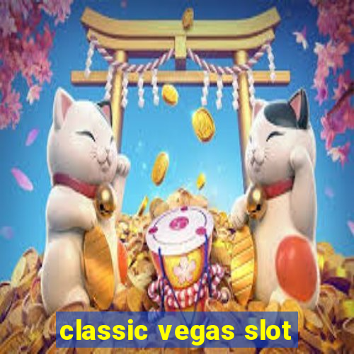 classic vegas slot