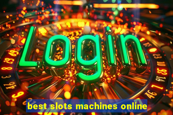 best slots machines online