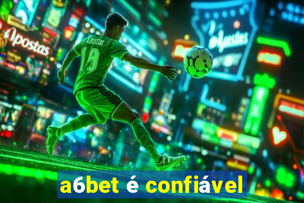 a6bet é confiável