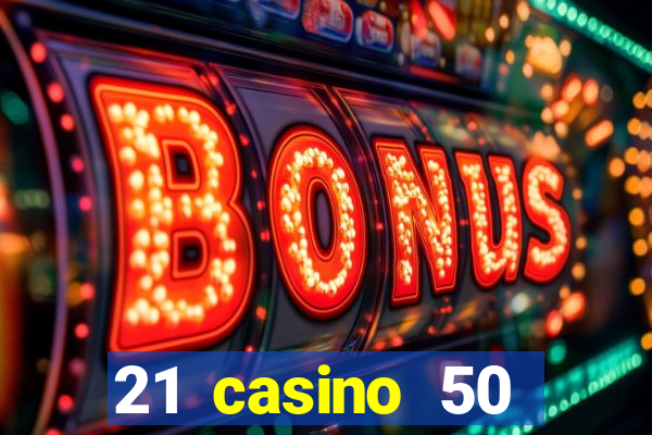 21 casino 50 freispiele ohne einzahlung