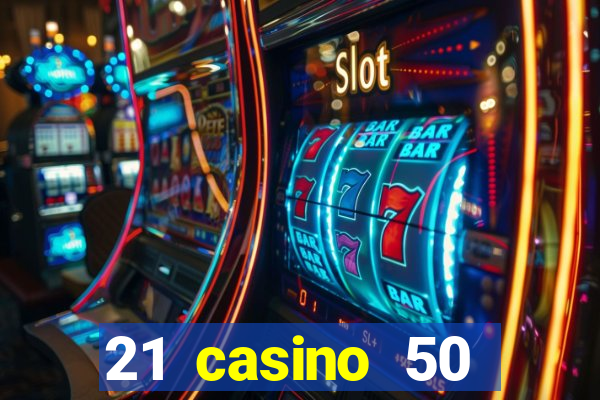 21 casino 50 freispiele ohne einzahlung