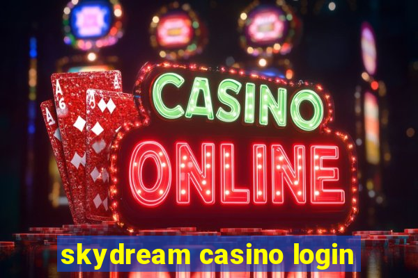 skydream casino login