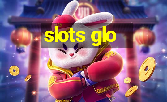 slots glo