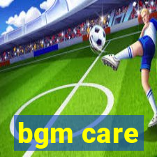 bgm care