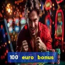 100 euro bonus ohne einzahlung casino