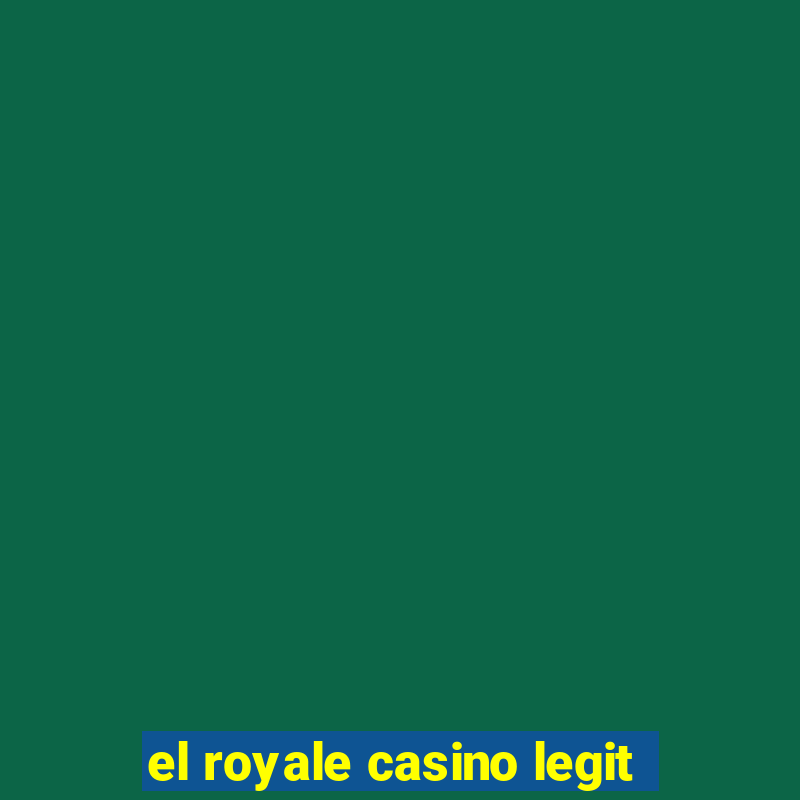 el royale casino legit