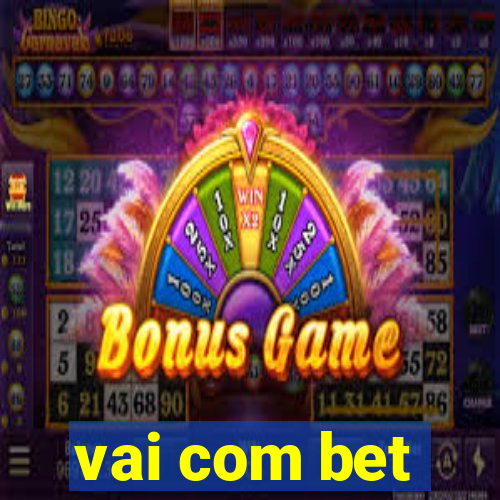 vai com bet