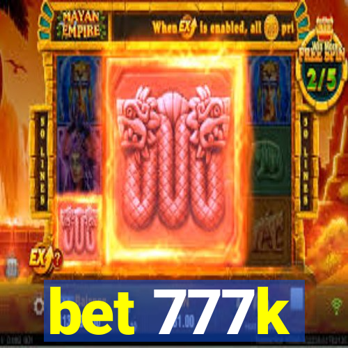 bet 777k