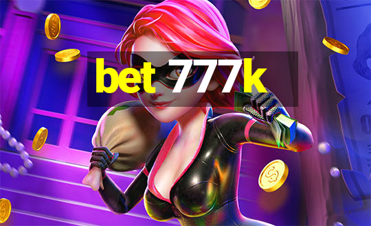 bet 777k