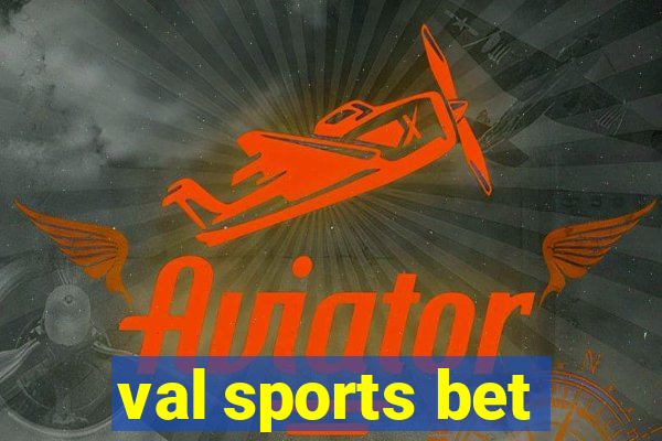 val sports bet