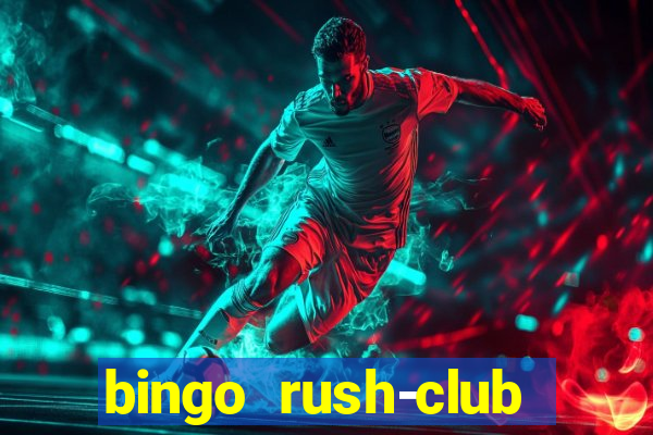 bingo rush-club bingo games