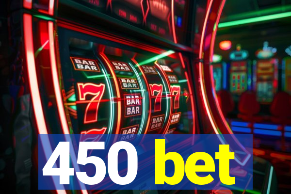 450 bet