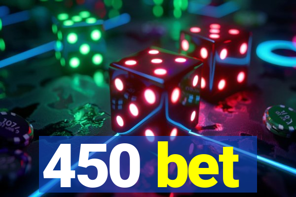 450 bet