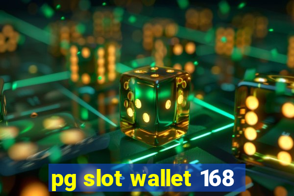 pg slot wallet 168