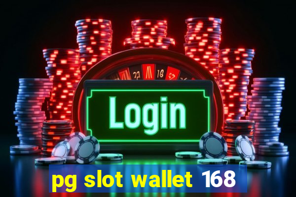 pg slot wallet 168