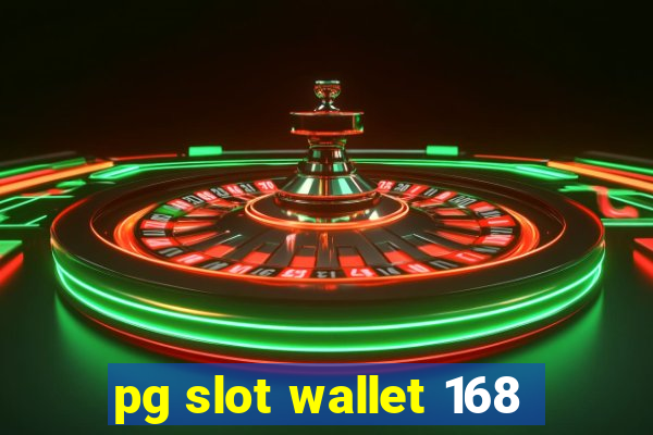 pg slot wallet 168