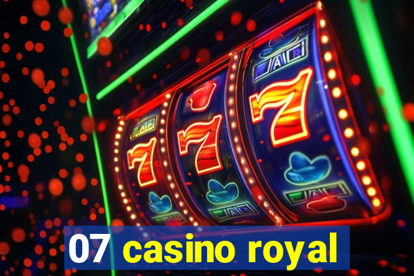 07 casino royal