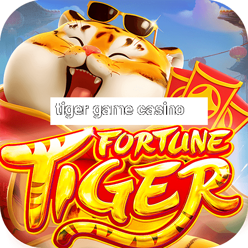 tiger game casino