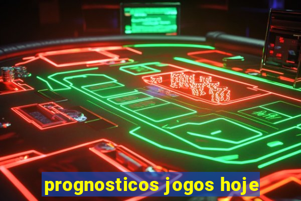 prognosticos jogos hoje