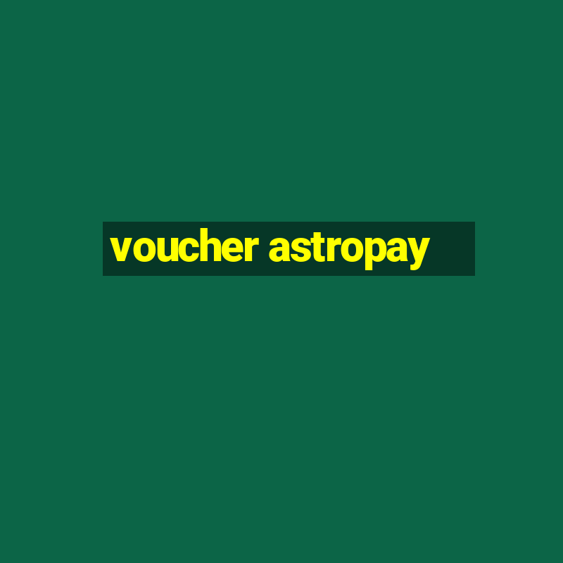 voucher astropay