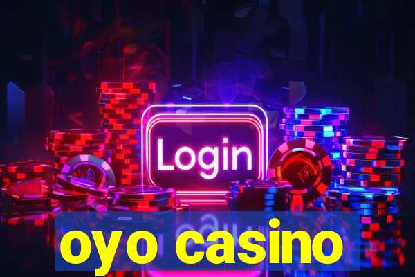 oyo casino