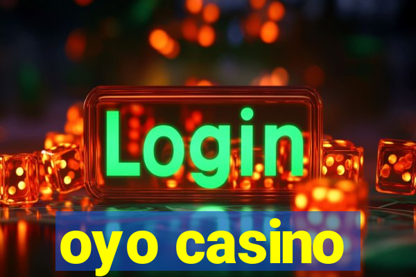 oyo casino