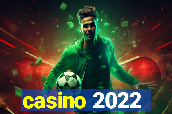 casino 2022