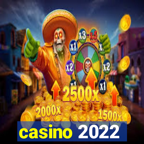 casino 2022