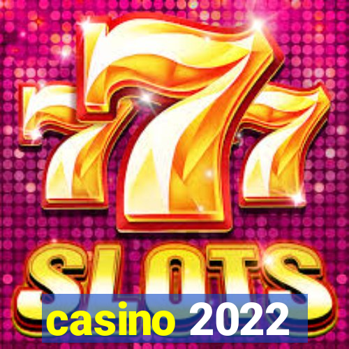 casino 2022