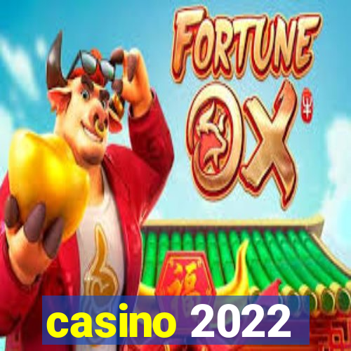 casino 2022