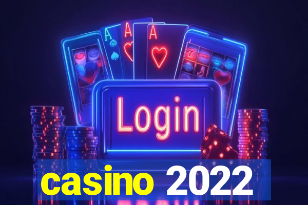 casino 2022